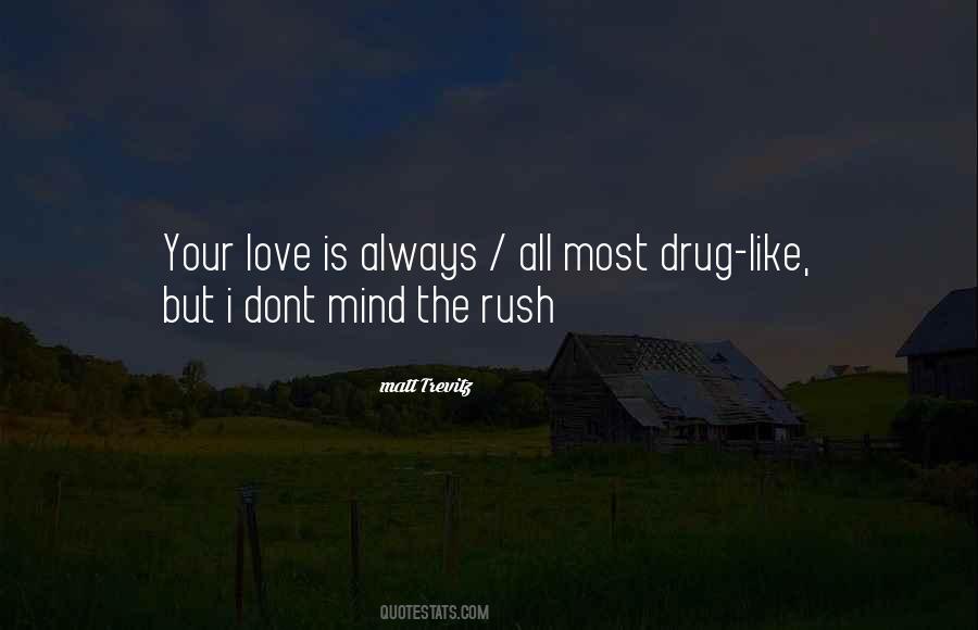 Love Is Like A Drug Quotes #659991