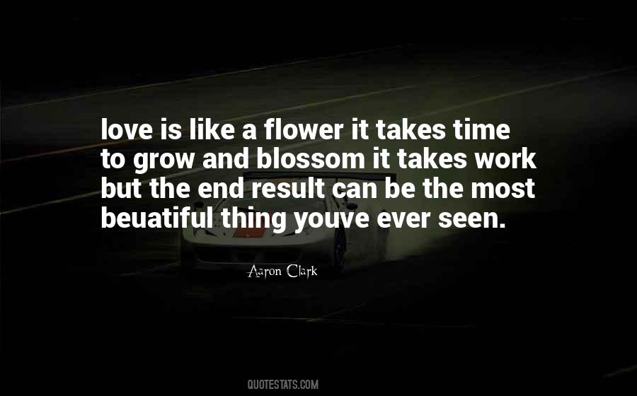 Love Is Like A Flower Quotes #701842