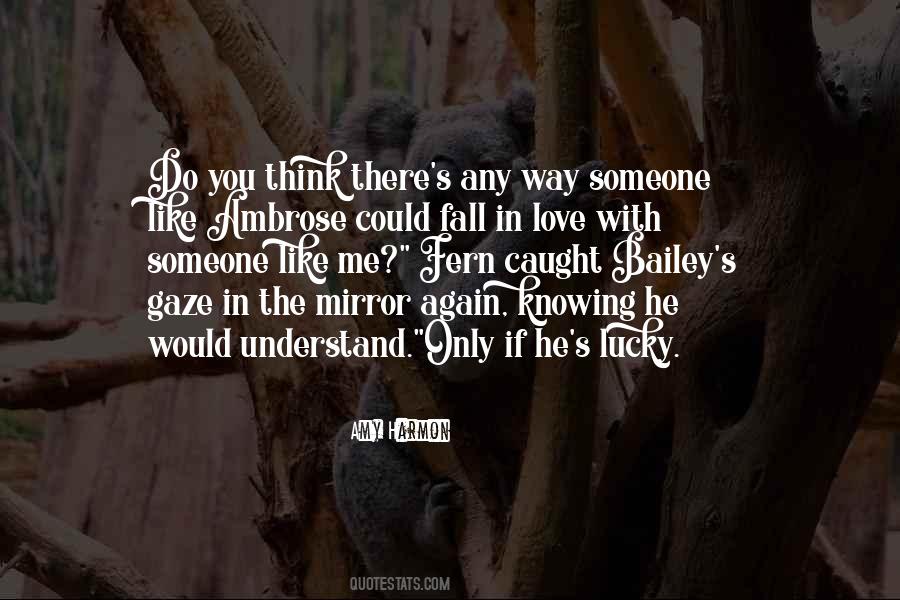 Love Is Like A Mirror Quotes #1018194