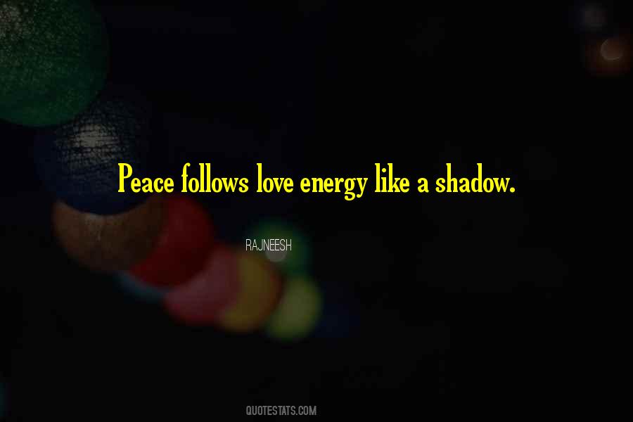 Love Is Like A Shadow Quotes #377710