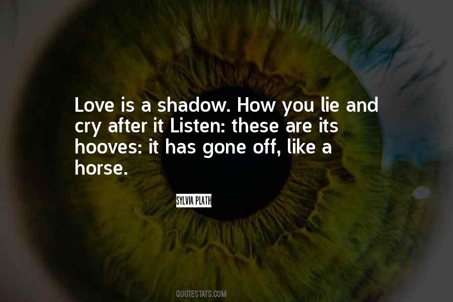 Love Is Like A Shadow Quotes #522507