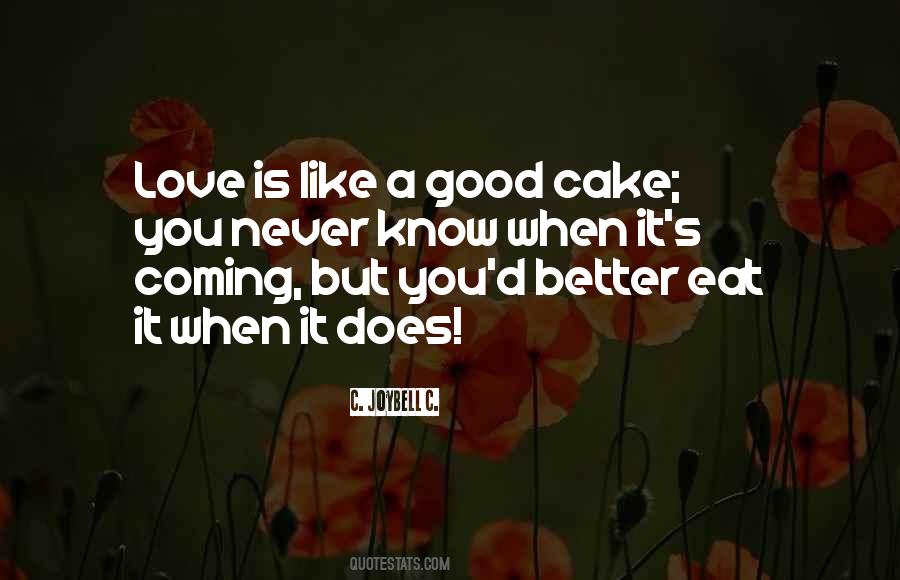 Love Is Like Cake Quotes #1197857