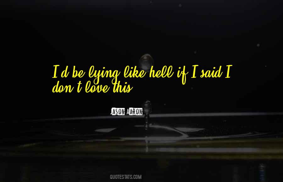 Love Is Like Hell Quotes #1189399