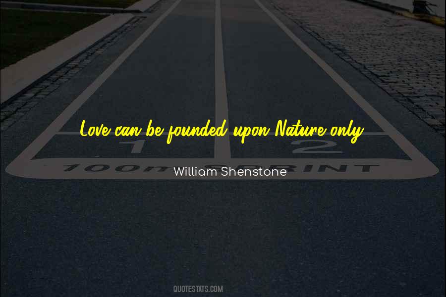 Love Is Like Nature Quotes #11305