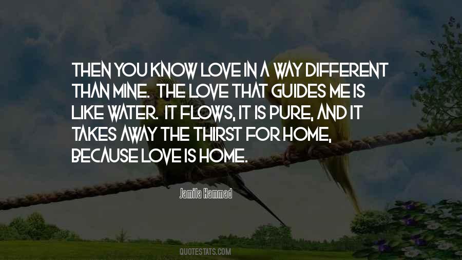 Love Is Like Water Quotes #1379056