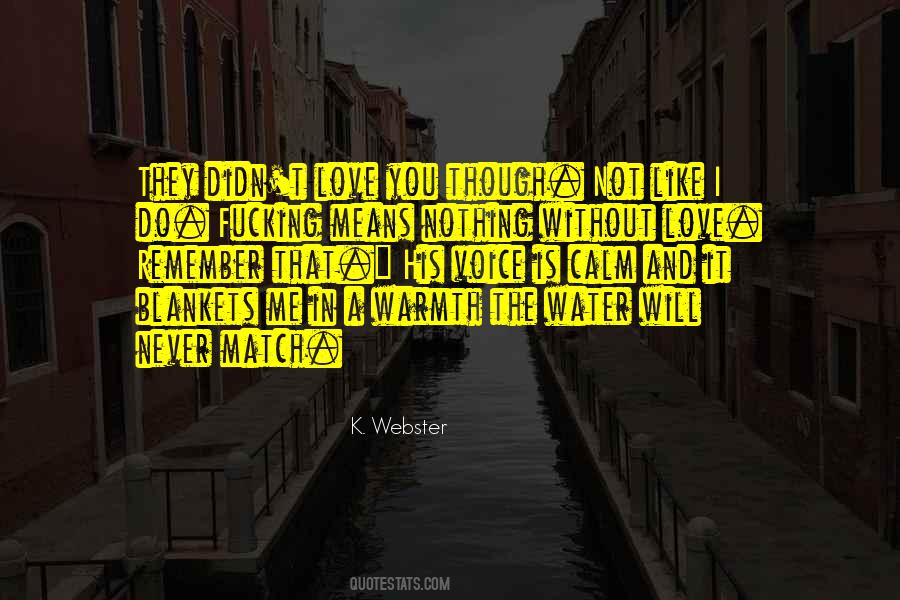 Love Is Like Water Quotes #1712075