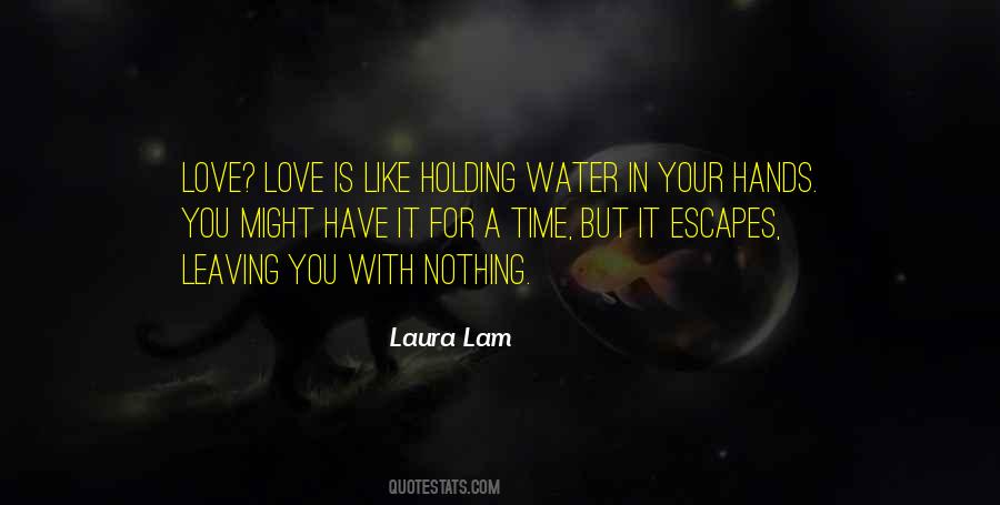 Love Is Like Water Quotes #1857549