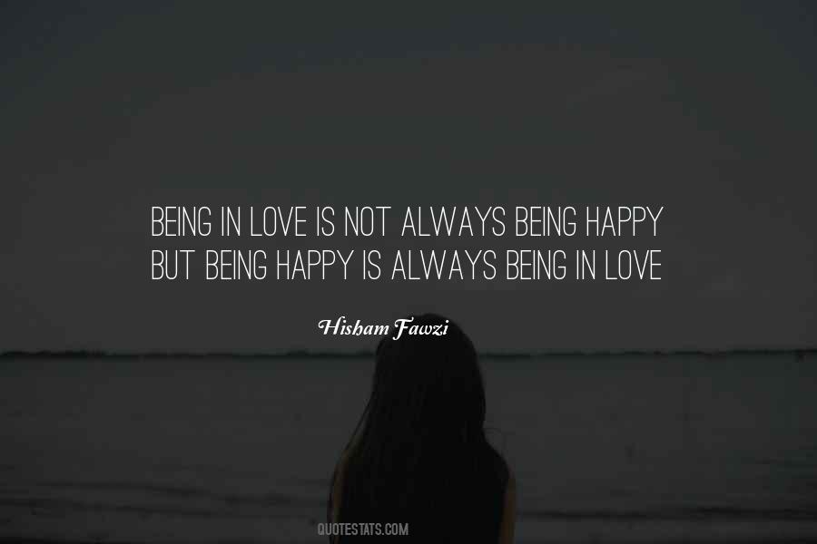 Love Is Not Always Happy Quotes #252353