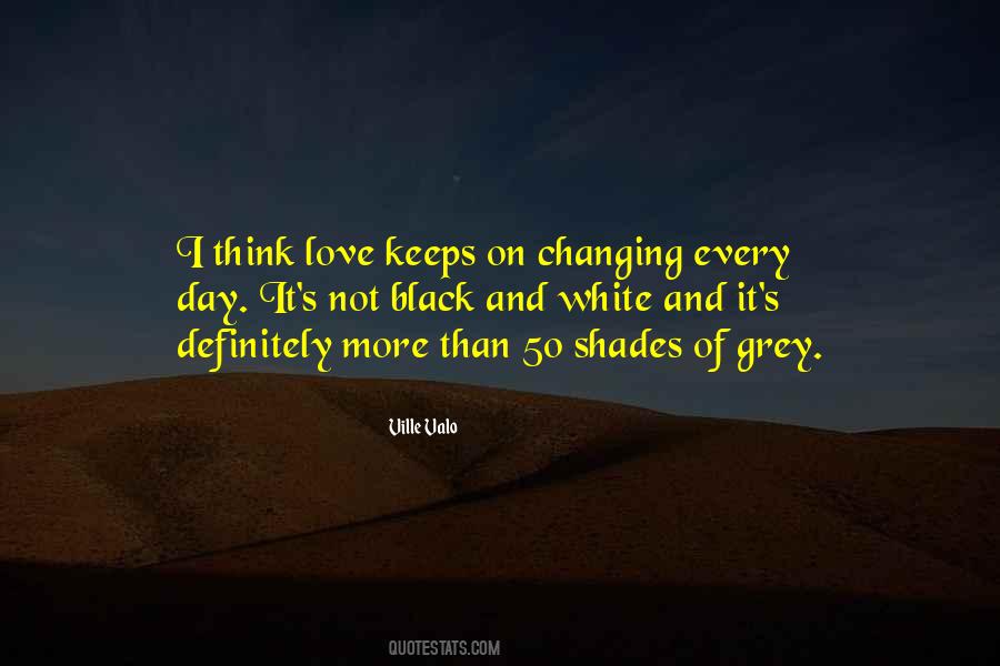 Love Is Not Black And White Quotes #163939