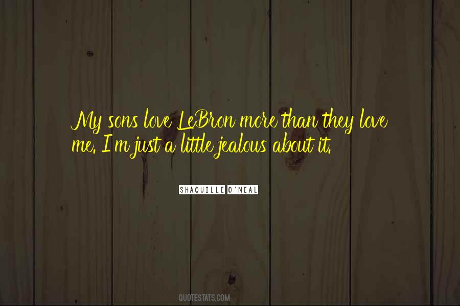 Love Is Not Jealous Quotes #244076