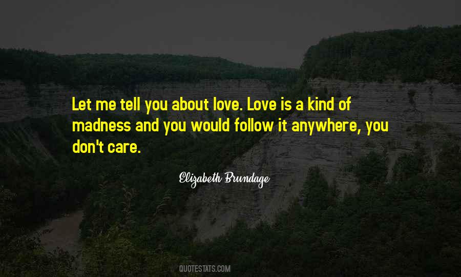 Love Is Not Madness Quotes #675543