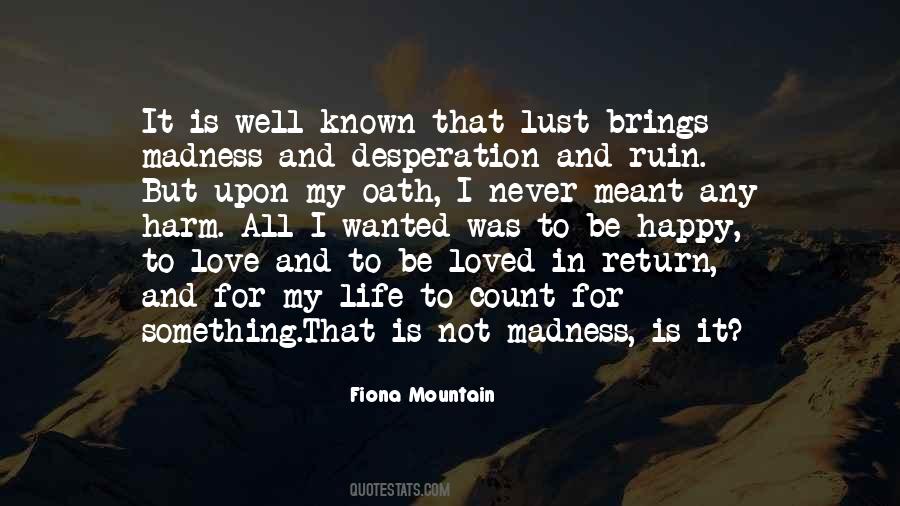 Love Is Not Madness Quotes #82996