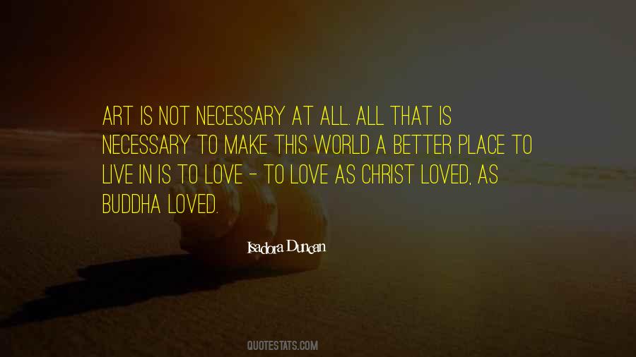 Love Is Not Necessary Quotes #1791116