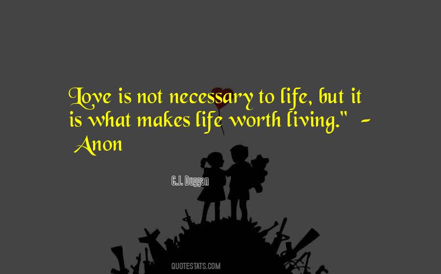 Love Is Not Necessary Quotes #509252