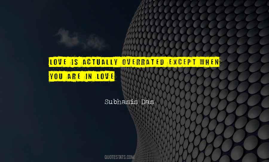 Love Is Not Overrated Quotes #1682494