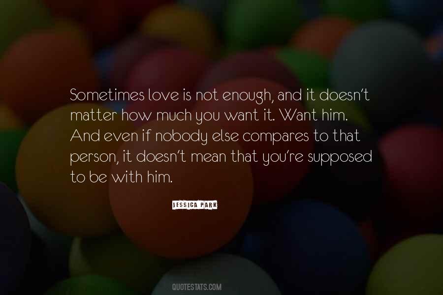 Love Is Not Quotes #982731