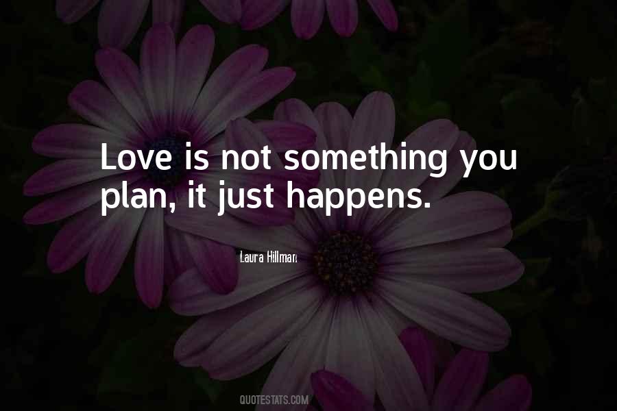Love Is Not Something Quotes #1062285