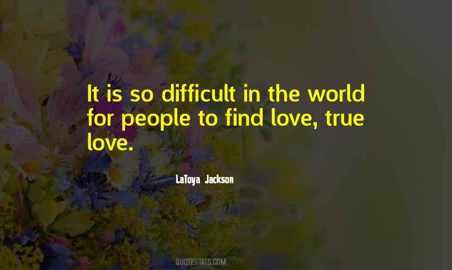 Love Is So Difficult Quotes #707984