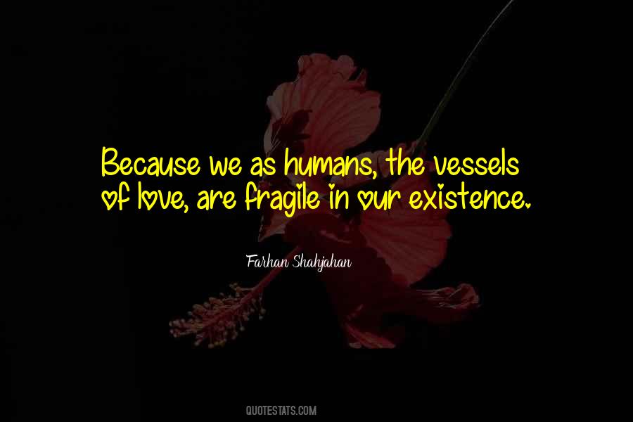 Love Is So Fragile Quotes #525223