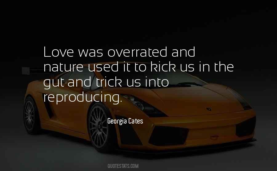 Love Is So Overrated Quotes #1381481