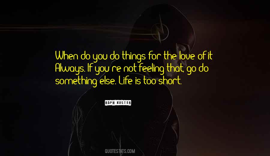 Love Is Something Else Quotes #1795673