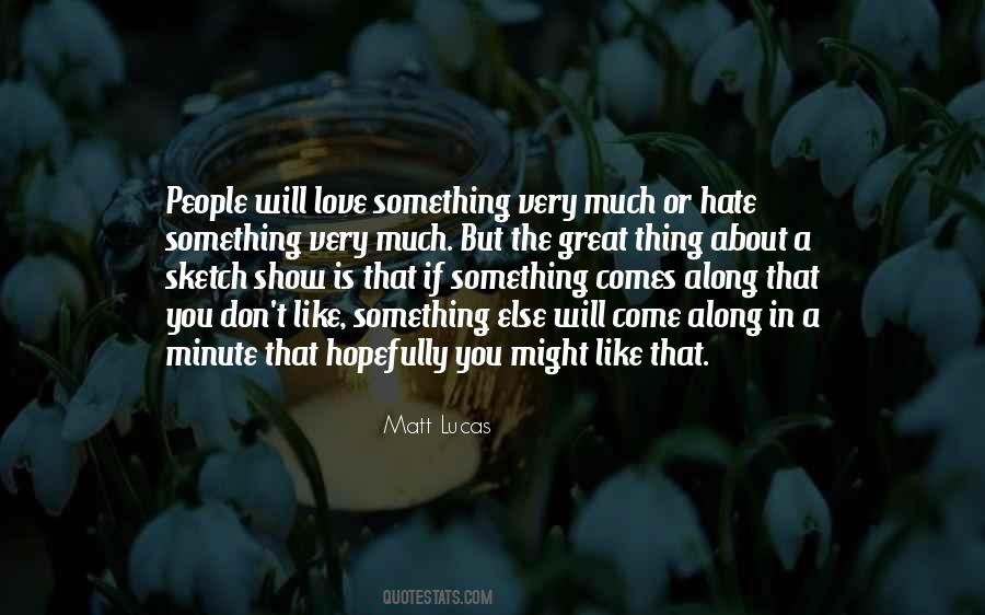 Love Is Something Else Quotes #628652