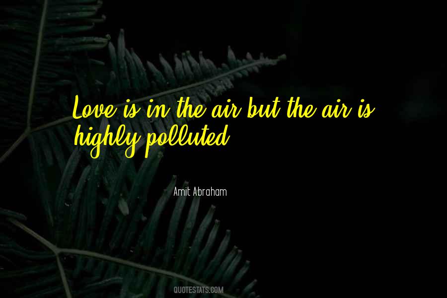 Love Is The Air Quotes #1500629