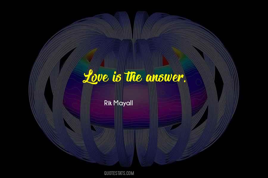 Love Is The Answer Quotes #1060854