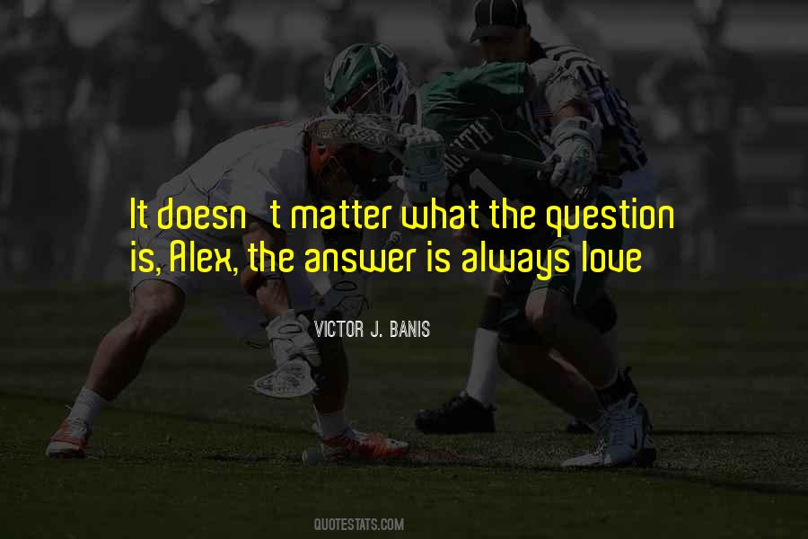 Love Is The Answer Quotes #701832