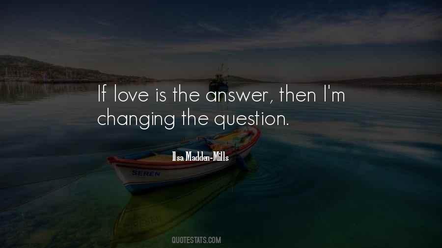 Love Is The Answer Quotes #831313