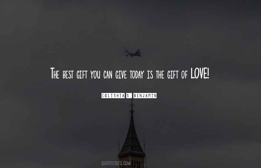 Love Is The Best Gift Quotes #1659467