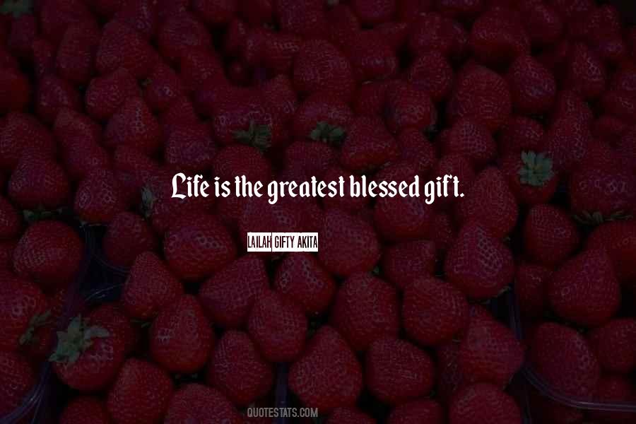 Love Is The Greatest Gift Quotes #1626270