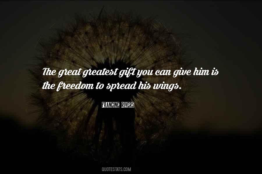 Love Is The Greatest Gift Quotes #170590