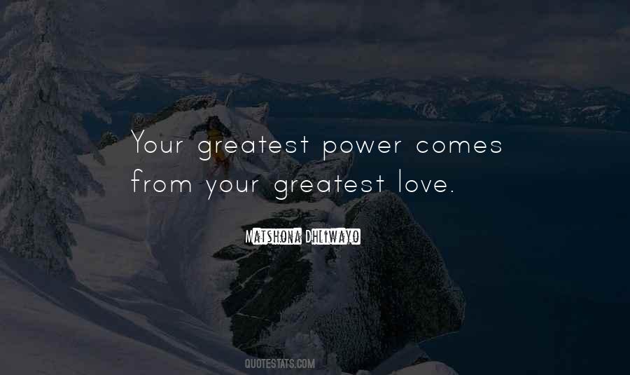 Love Is The Greatest Power Quotes #1830985