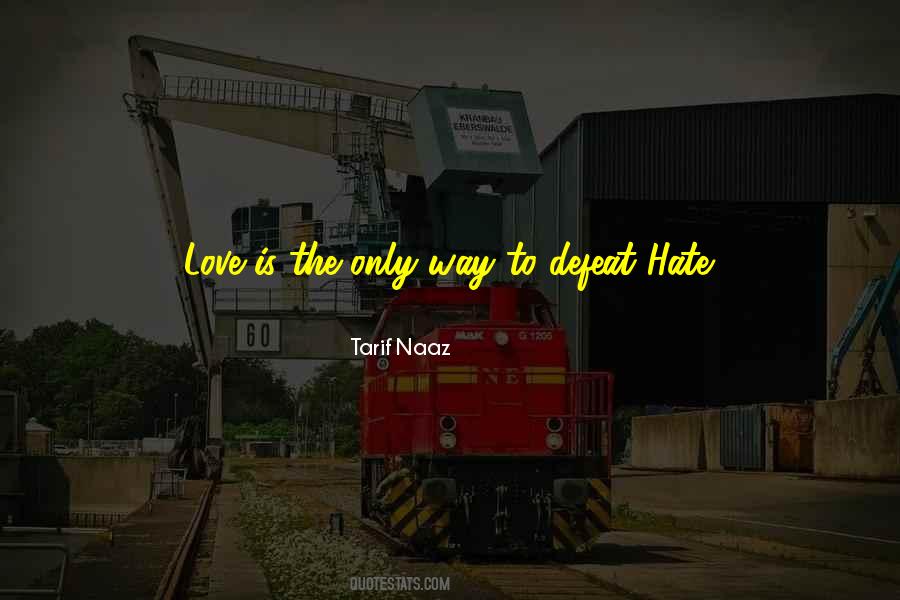 Love Is The Only Way Quotes #1171499