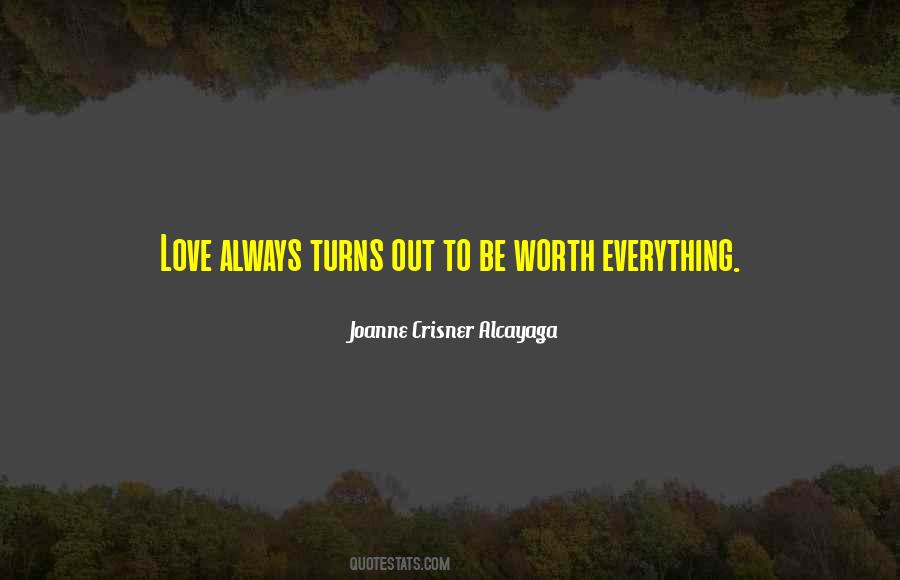 Love Is Worth Everything Quotes #1168107