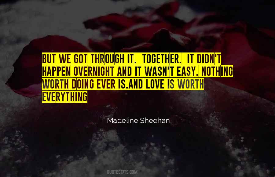 Love Is Worth Everything Quotes #1485693