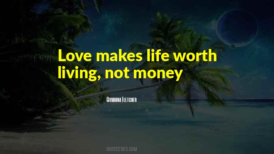 Love Is Worth More Than Money Quotes #975546