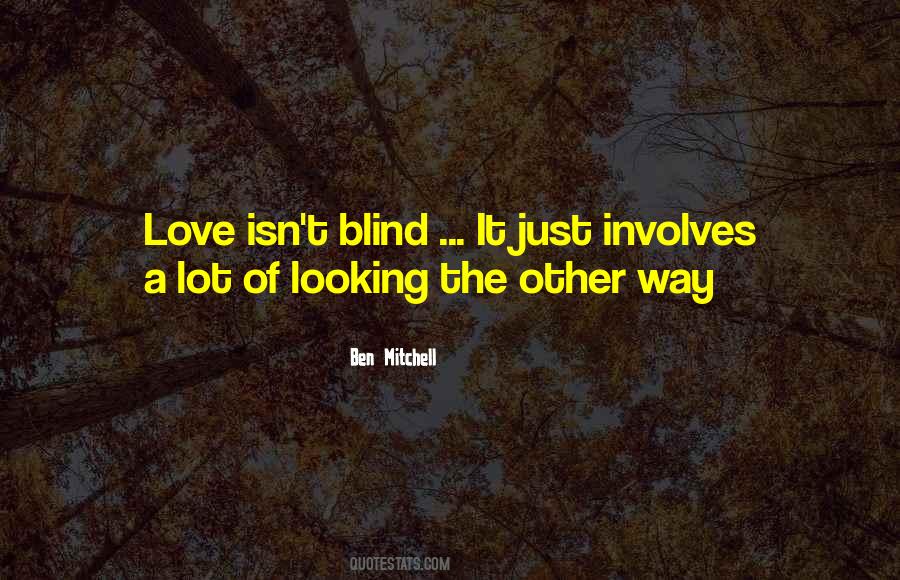 Love Isn't Blind Quotes #1021838