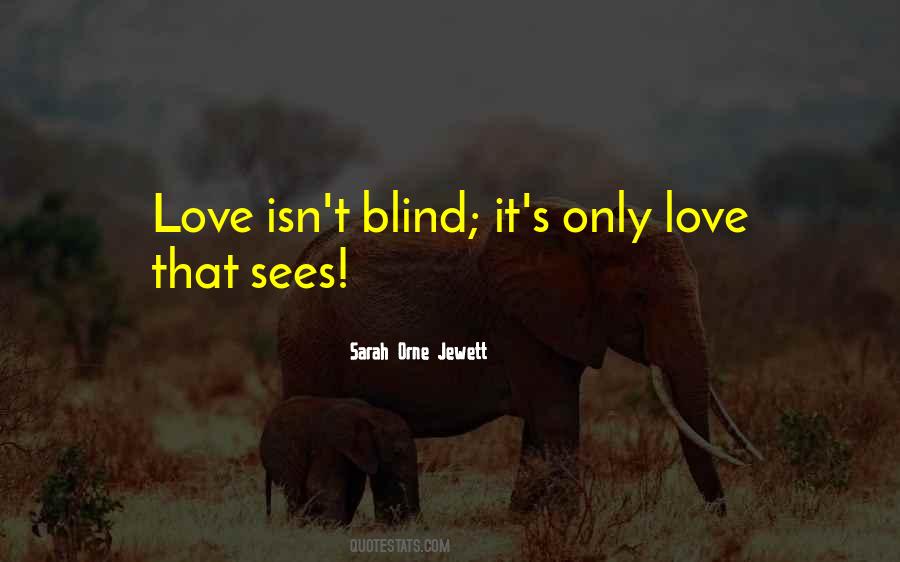 Love Isn't Blind Quotes #1284744