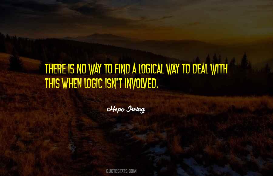 Love Isn't Logical Quotes #717810