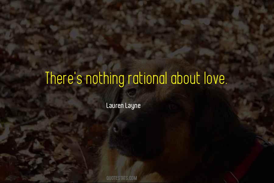 Love Isn't Rational Quotes #447069