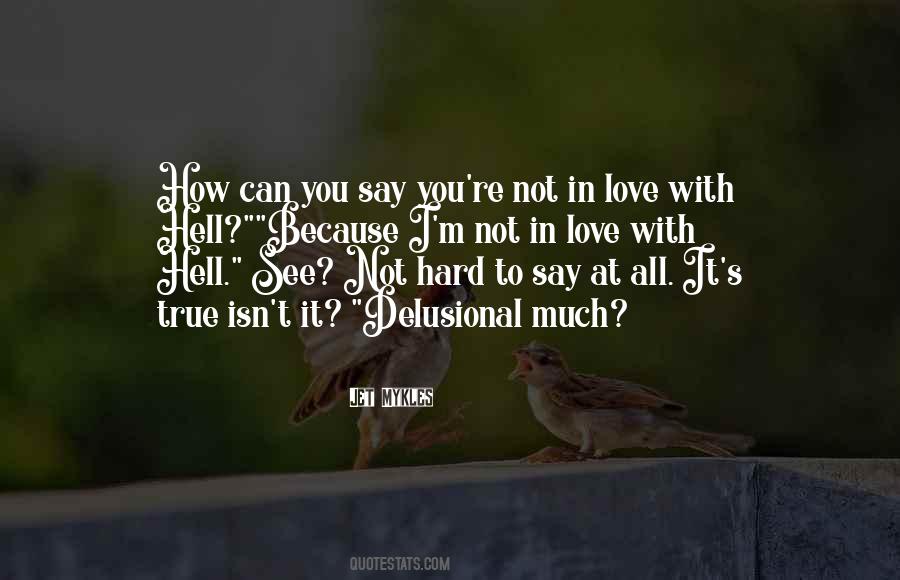 Love Isn't True Quotes #1012520