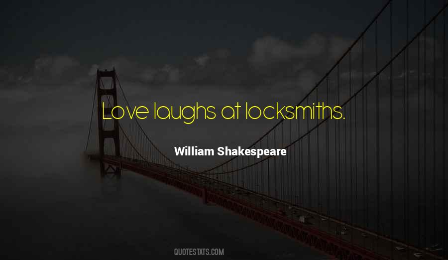 Love Laughs At Locksmiths Quotes #473113