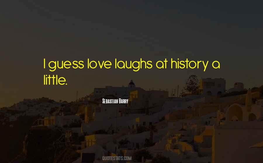 Love Laughs Quotes #1069902