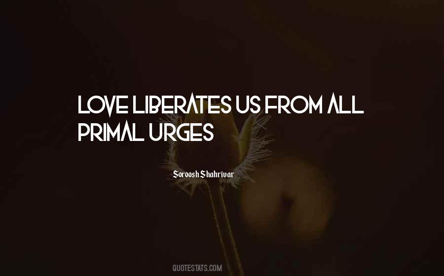 Love Liberates Quotes #1308205