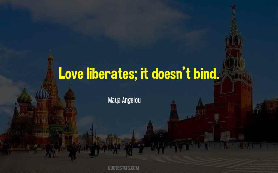 Love Liberates Quotes #1708944