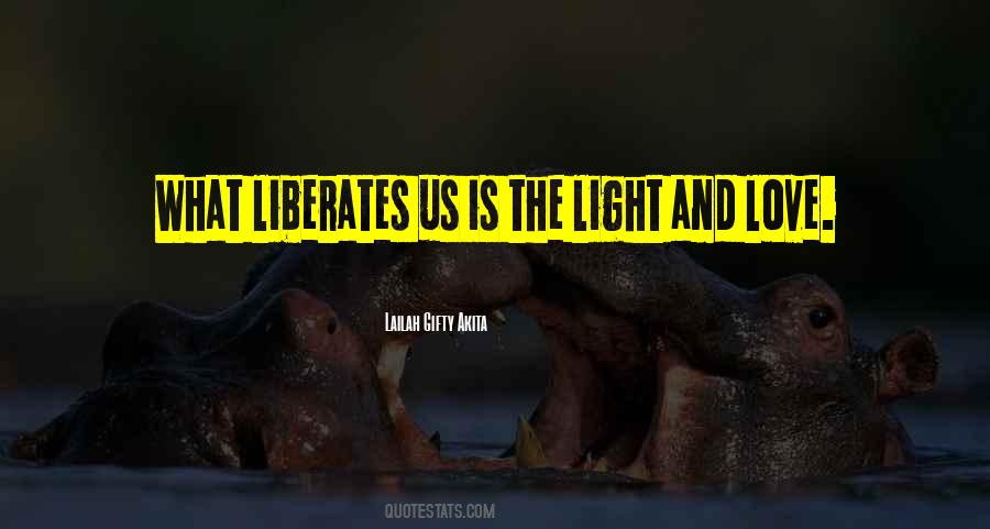 Love Liberates Quotes #767496