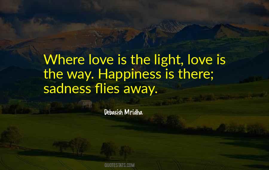 Love Light Happiness Quotes #1660342