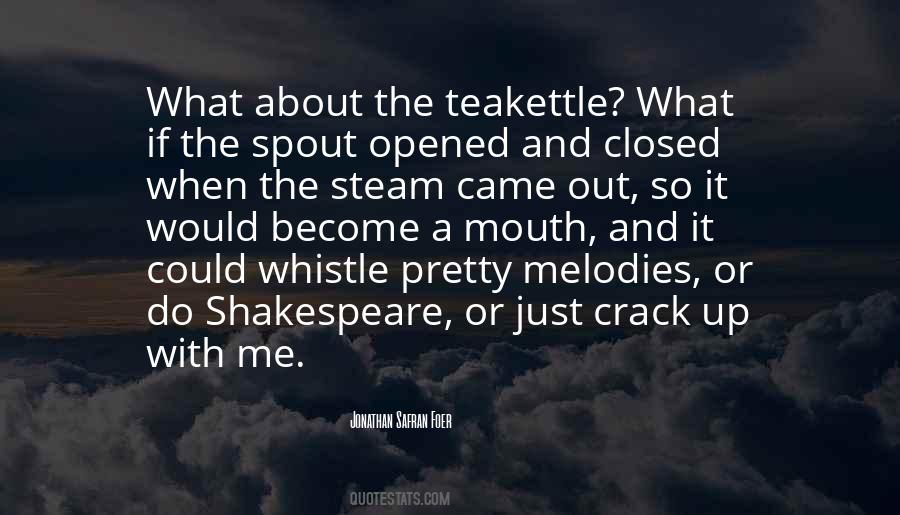 Quotes About Teakettle #588365